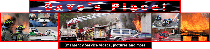 Dave's Place!  Emergency Video's, Pictures and more...